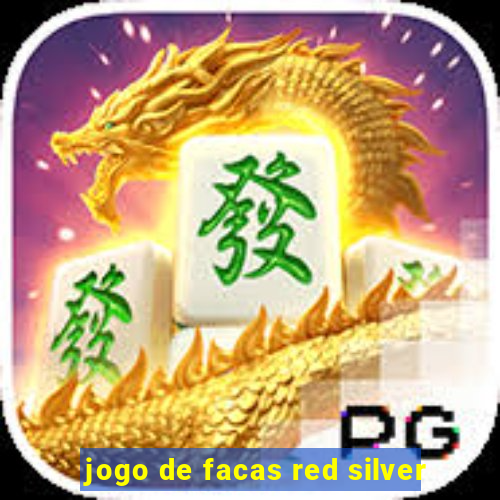 jogo de facas red silver